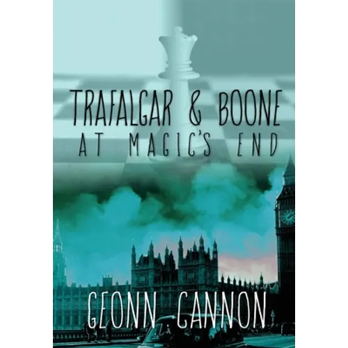 Trafalgar and Boone at Magic's End - Hardcover