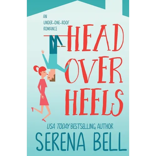 Head Over Heels: A Steamy Single Dad Romantic Comedy - Paperback