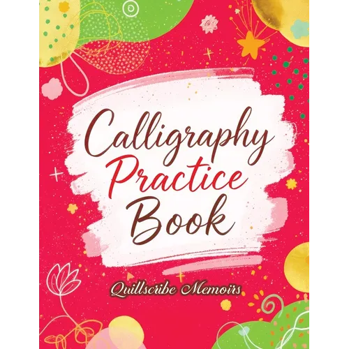 Calligraphy Practice Book: Handwriting Workbook for Adults and Beginners with Tracing Exercises, Improve Penmanship Skills, Learn Elegant Lettering an - Paperback
