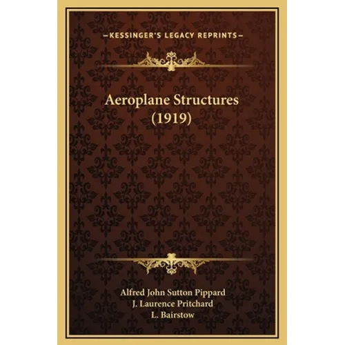 Aeroplane Structures (1919) - Hardcover