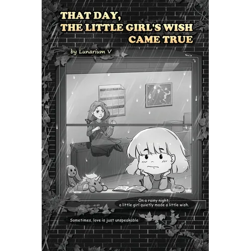 That Day, the Little's Girl Wish Came True: A slightly sad yet heartwarming short story with illustrations - Paperback