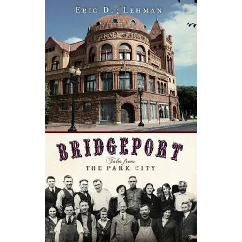 Bridgeport: Tales from the Park City - Hardcover
