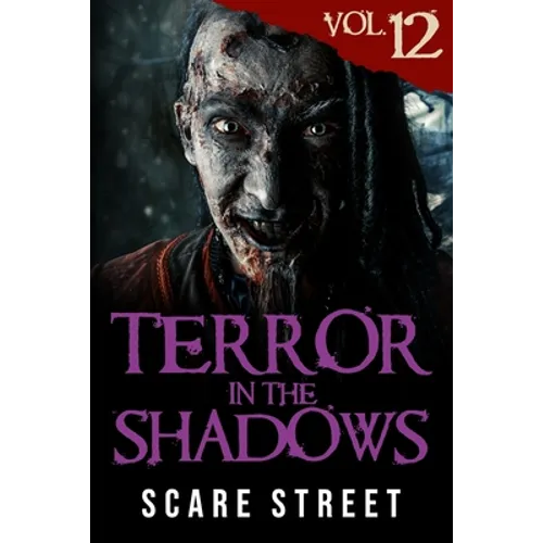 Terror in the Shadows Vol. 12: Horror Short Stories Collection with Scary Ghosts, Paranormal & Supernatural Monsters - Paperback