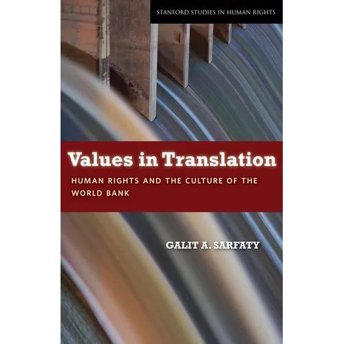 Values in Translation: Human Rights and the Culture of the World Bank - Paperback