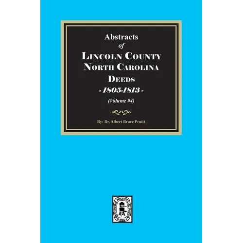 Lincoln County, North Carolina Deeds, 1805-1813. (Volume #4) - Paperback