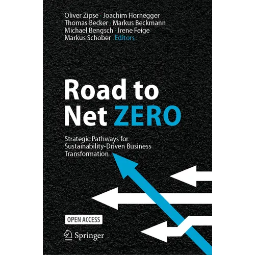 Road to Net Zero: Strategic Pathways for Sustainability-Driven Business Transformation - Hardcover