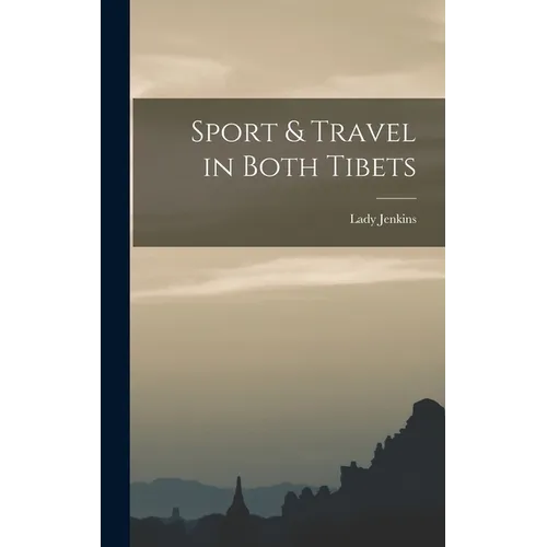 Sport & Travel in Both Tibets - Hardcover