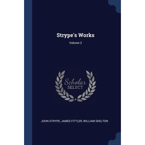 Strype's Works; Volume 2 - Paperback