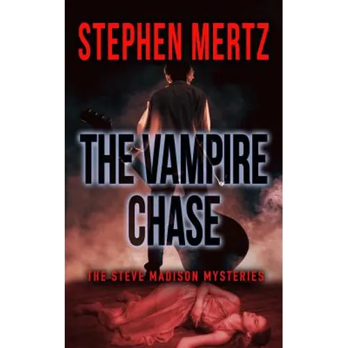 The Vampire Chase: A Steve Madison Mystery - Paperback