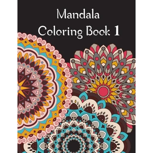 Mandala Coloring Book 1: Mandala Coloring Book for adults. 70 pages . 8.5 x 11, Soft Cover, Matte Finish - Paperback