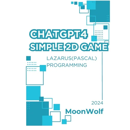 Chatgtp4 Simple ２d Game Lazarus( Pascal ) Programming - Paperback