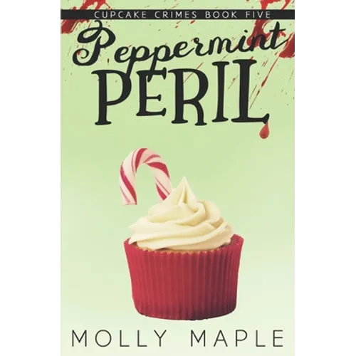 Peppermint Peril: A Small Town Cupcake Cozy Mystery - Paperback