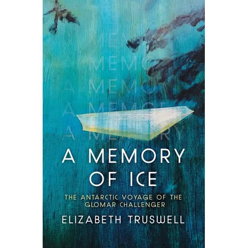 A Memory of Ice: The Antarctic Voyage of the Glomar Challenger - Paperback