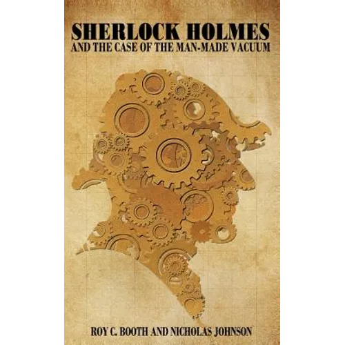 Sherlock Holmes And the Case of the Man-Made Vacuum - Paperback