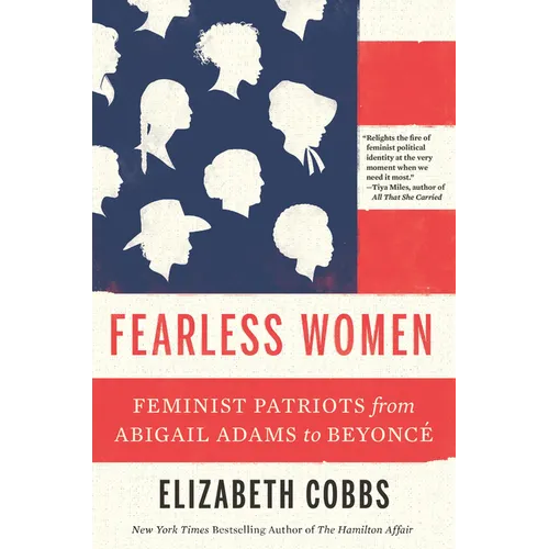 Fearless Women: Feminist Patriots from Abigail Adams to Beyoncé