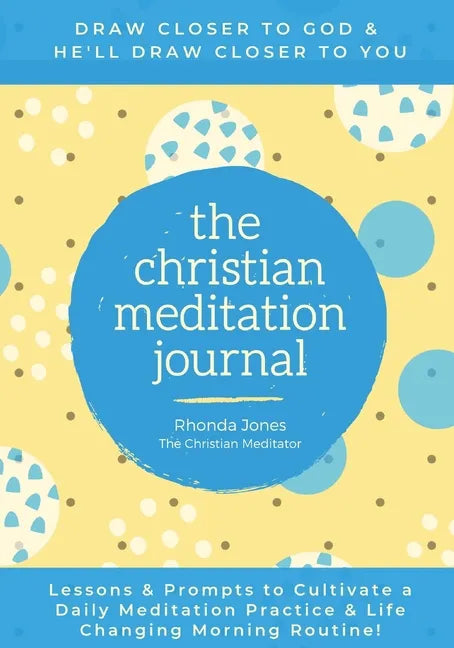 The Christian Meditation Journal: Create a transformative meditation practice & life-changing morning routine - Paperback