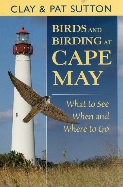 Birds and Birding at Cape May: What to See and When and Where to Go - Paperback