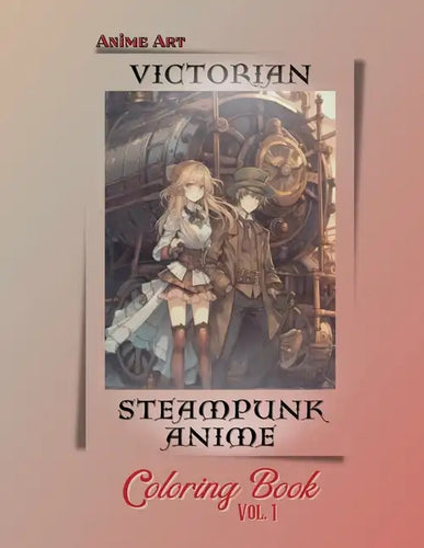 Anime Art Victorian Steampunk Anime Coloring Book Vol. 1 - Paperback