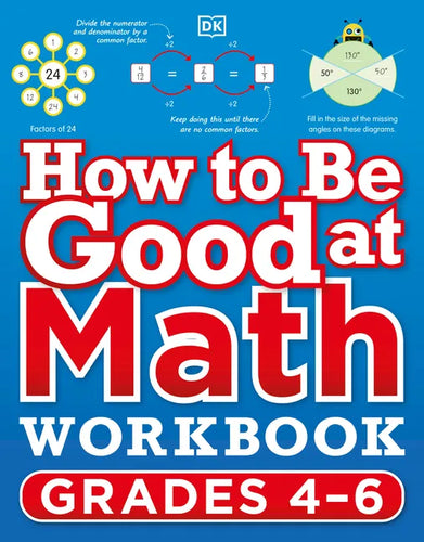 How to Be Good at Math Workbook, Grades 4-6: The Simplest-Ever Visual Workbook - Paperback