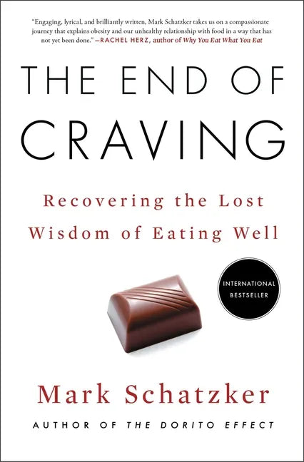 The End of Craving: Recovering the Lost Wisdom of Eating Well - Paperback