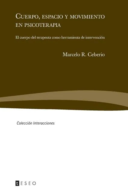 Cuerpo, espacio y movimiento en psicoterapia: El cuerpo del terapeuta como herramienta de intervención - Paperback
