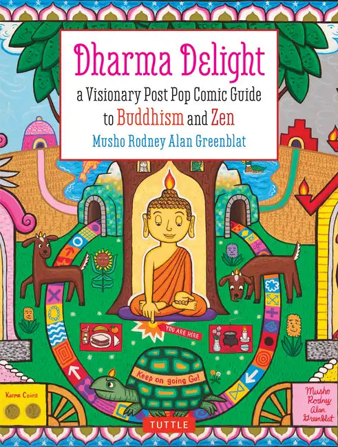 Dharma Delight: A Visionary Post Pop Comic Guide to Buddhism and Zen - Paperback
