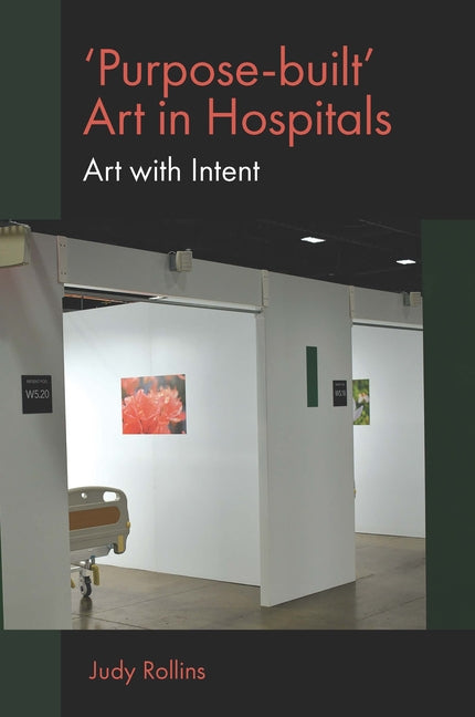 'Purpose-Built' Art in Hospitals: Art with Intent - Paperback