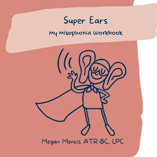 Super Ears: My Misophonia Workbook - Paperback