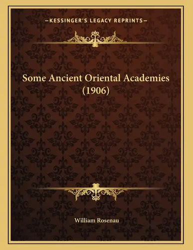 Some Ancient Oriental Academies (1906) - Paperback