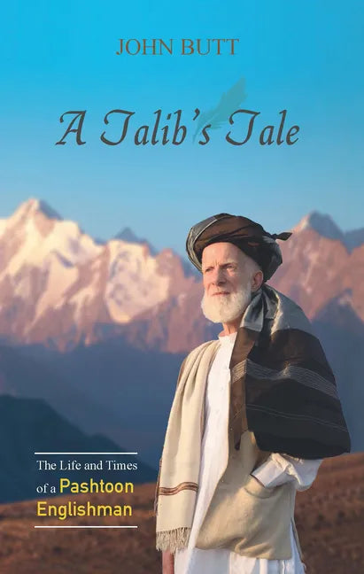 A Talib's Tale: The Life and Times of a Pashtoon Englishman - Paperback