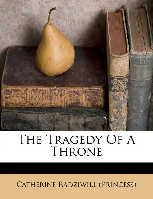The Tragedy of a Throne - Paperback