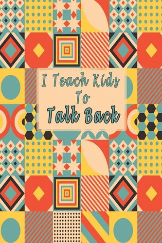 I Teach Kids To Talk Back: Speech Language Pathologist, gift for speech-language pathologist, Speech Therapy Assistants - Paperback