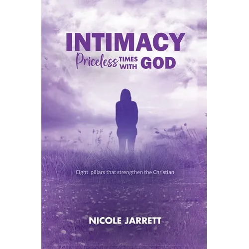 Intimacy: Priceless Times with God - Paperback