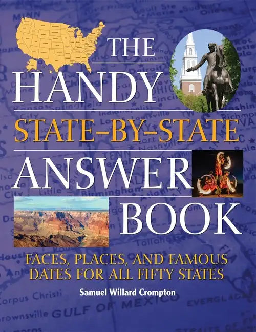 The Handy State-By-State Answer Book: Faces, Places, and Famous Dates for All Fifty States - Paperback
