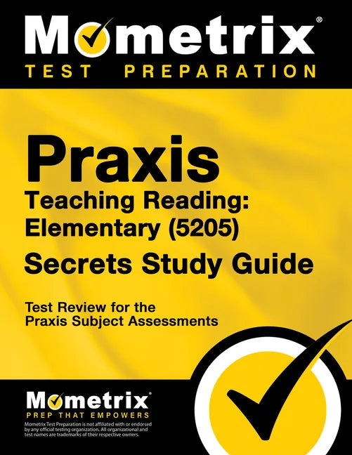 Praxis Teaching Reading - Elementary (5205) Secrets Study Guide: Test Review for the Praxis Subject Assessments - Paperback