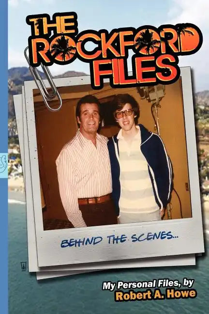 THE ROCKFORD FILES...Behind the Scenes: My Personal Files - Paperback