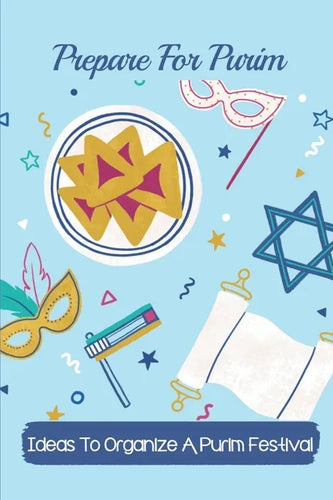 Prepare For Purim: Ideas To Organize A Purim Festival - Paperback