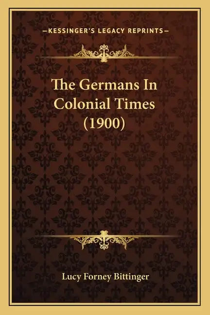 The Germans In Colonial Times (1900) - Paperback