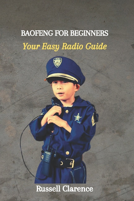 Baofeng for Beginners: Your Easy Radio Guide - Paperback