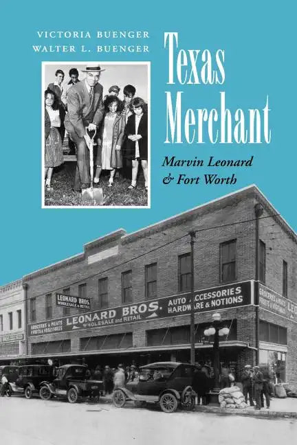Texas Merchant: Marvin Leonard and Fort Worth - Paperback