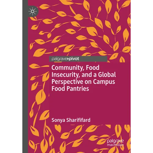Community, Food Insecurity, and a Global Perspective on Campus Food Pantries - Hardcover