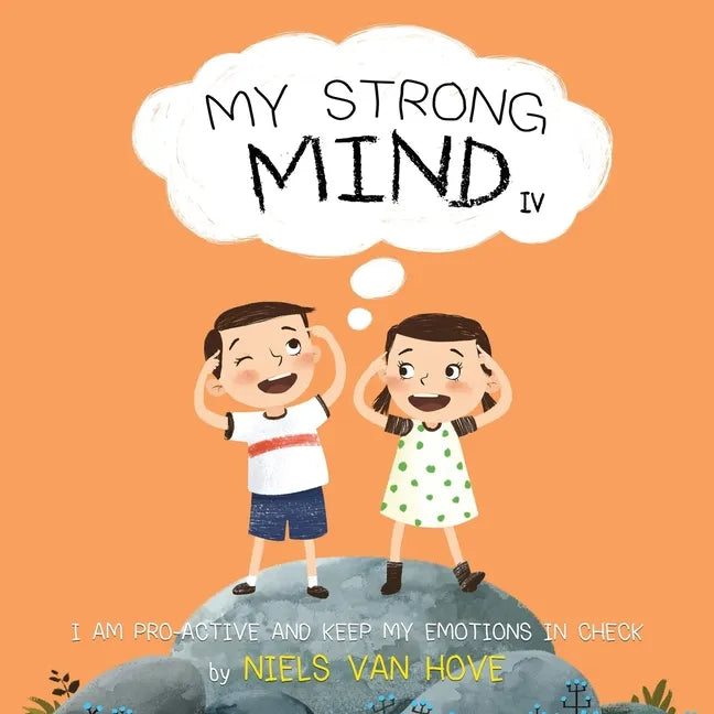 My Strong Mind IV: I am Pro-active and Keep my Emotions in Check - Paperback