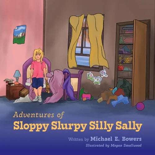 Adventures of Sloppy Slurpy Silly Sally - Paperback