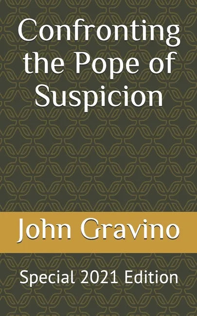 Confronting the Pope of Suspicion: Special 2021 Edition - Paperback