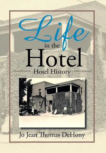 Life in the Hotel: Hotel History - Hardcover