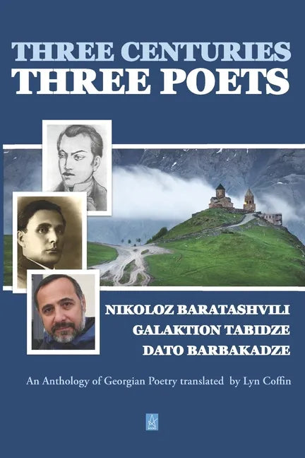 Three Centuries - Three Poets: An Anthology of Georgean Poetry translated by Lyn Coffin - Paperback