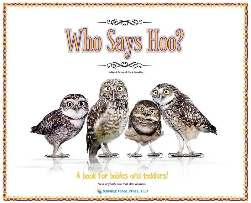 Who Says Hoo?: A Book for Babies & Toddlers - and anybody else that likes animals. - Hardcover