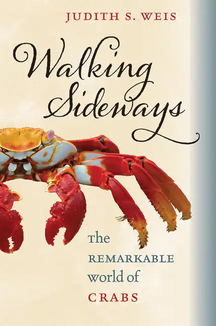 Walking Sideways: The Remarkable World of Crabs - Hardcover
