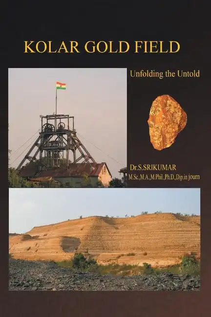 Kolar Gold Field: (Unfolding the Untold) - Paperback