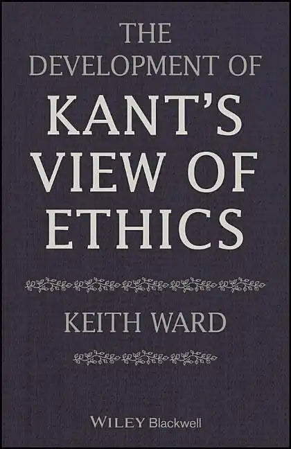The Development of Kant's View of Ethics - Paperback